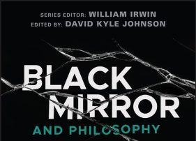 Black Mirror and Philosophy